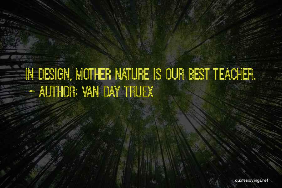 Best Teacher Quotes By Van Day Truex