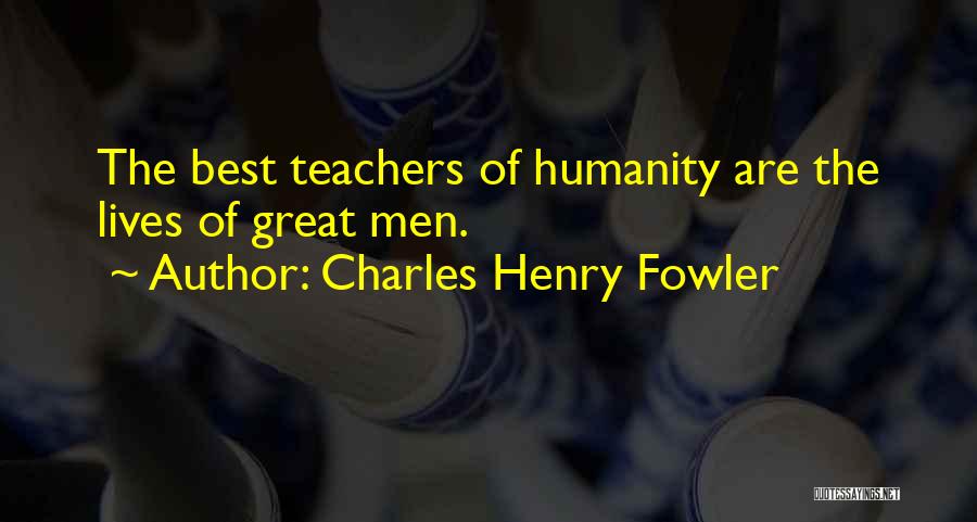 Best Teachers Quotes By Charles Henry Fowler