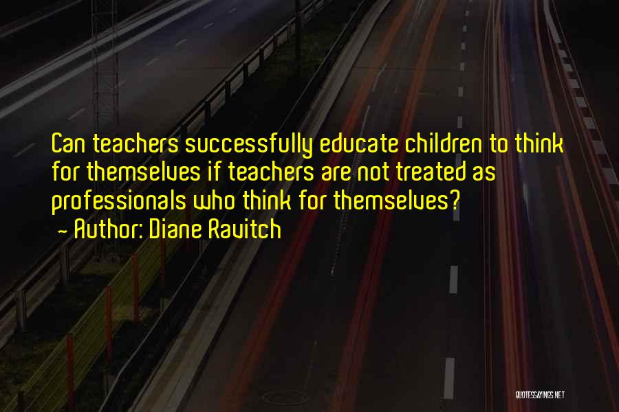 Best Teachers Quotes By Diane Ravitch