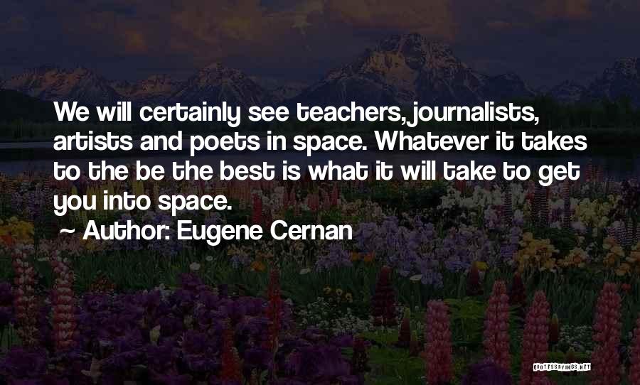 Best Teachers Quotes By Eugene Cernan