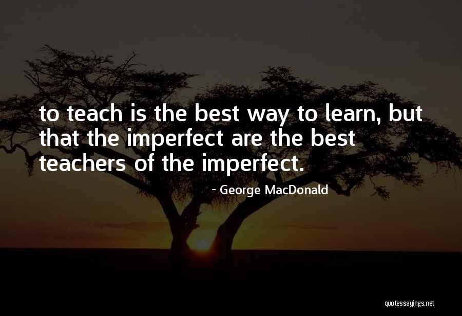 Best Teachers Quotes By George MacDonald