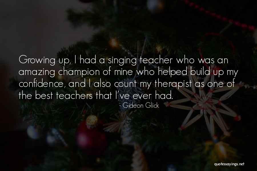 Best Teachers Quotes By Gideon Glick