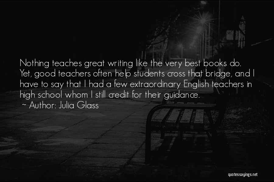 Best Teachers Quotes By Julia Glass