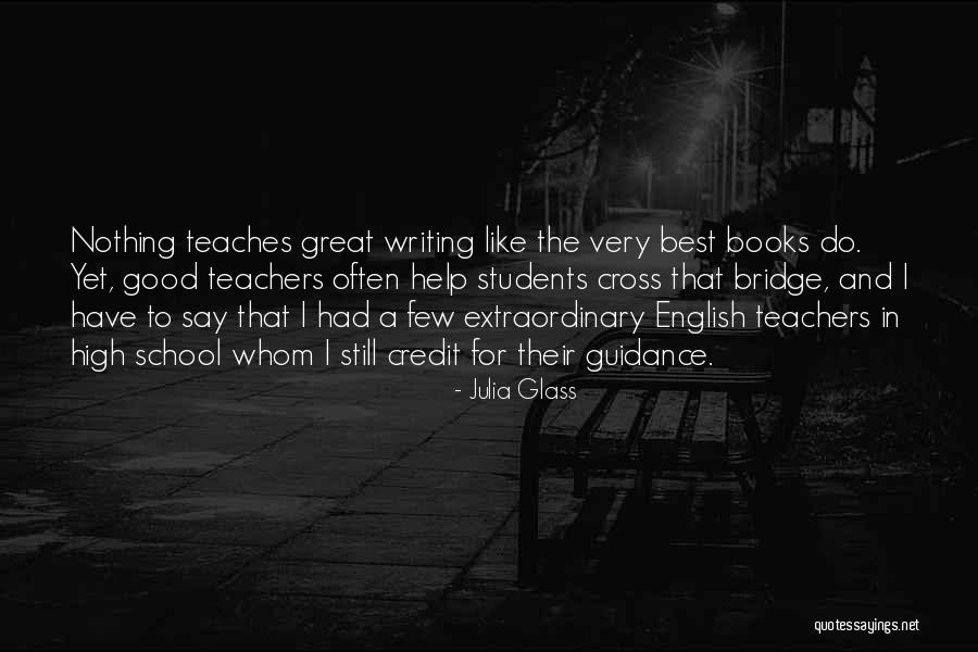 Best Teachers Quotes By Julia Glass