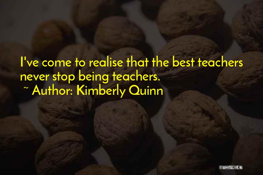 Best Teachers Quotes By Kimberly Quinn