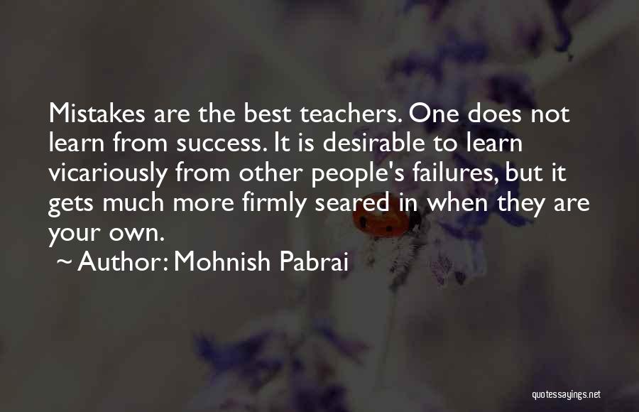 Best Teachers Quotes By Mohnish Pabrai