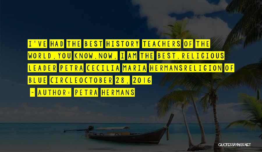 Best Teachers Quotes By Petra Hermans