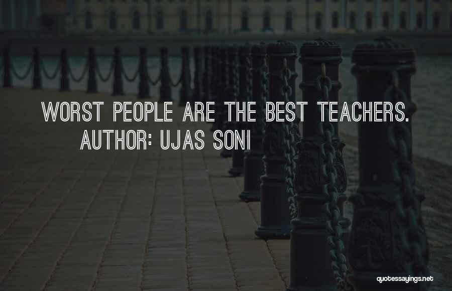 Best Teachers Quotes By Ujas Soni