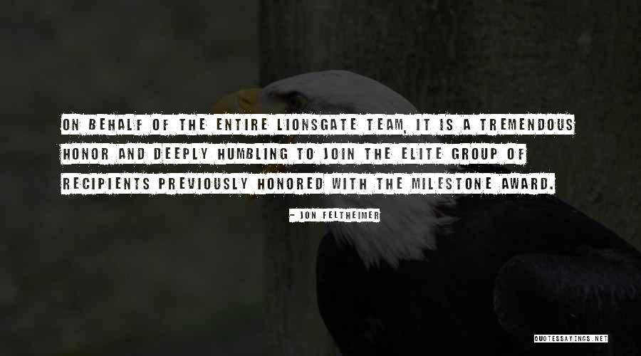 Best Team Award Quotes By Jon Feltheimer Best Team Award Quotes By Jon Feltheimer