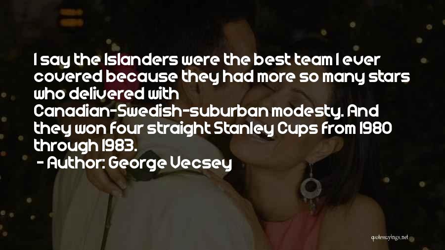 Best Team Ever Quotes By George Vecsey