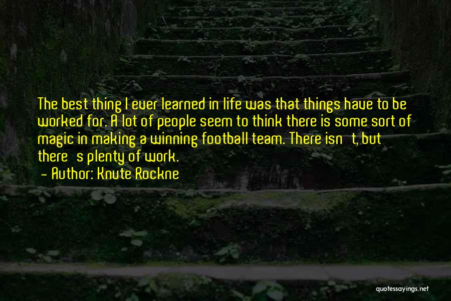 Best Team Ever Quotes By Knute Rockne