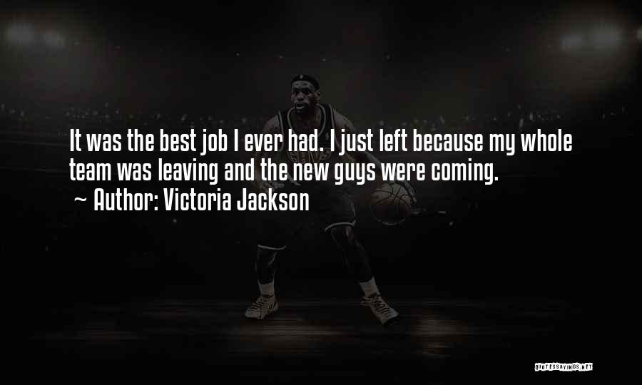 Best Team Ever Quotes By Victoria Jackson