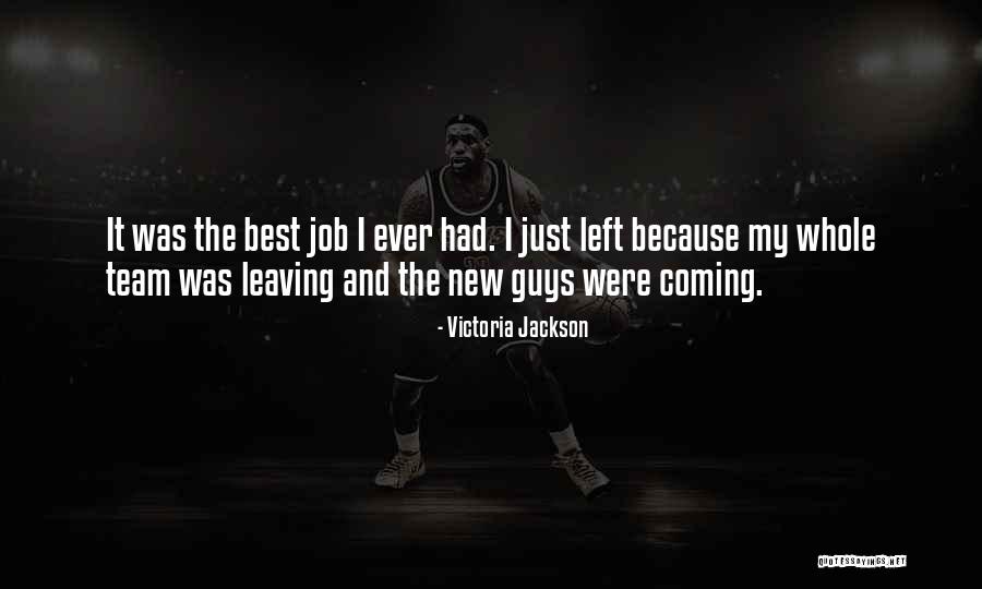Best Team Ever Quotes By Victoria Jackson Best Team Ever Quotes By Victoria Jackson