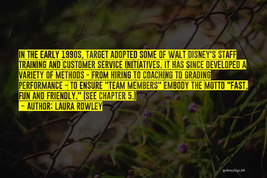 Best Team Motto Quotes By Laura Rowley