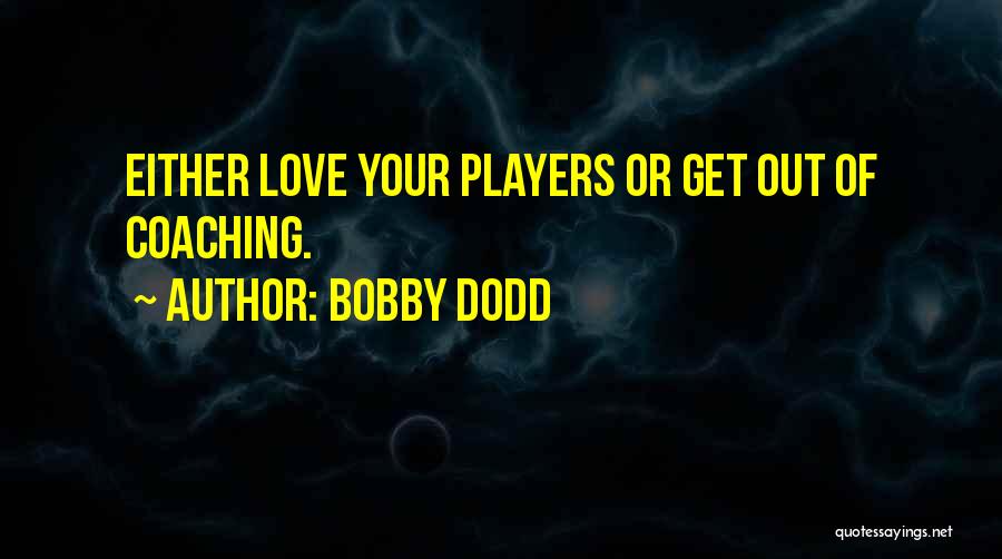 Best Teamwork Quotes By Bobby Dodd