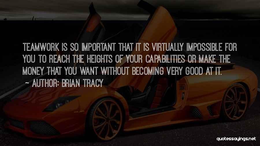 Best Teamwork Quotes By Brian Tracy