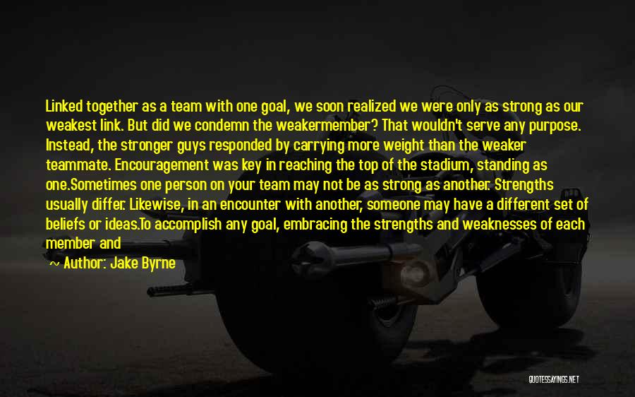 Best Teamwork Quotes By Jake Byrne