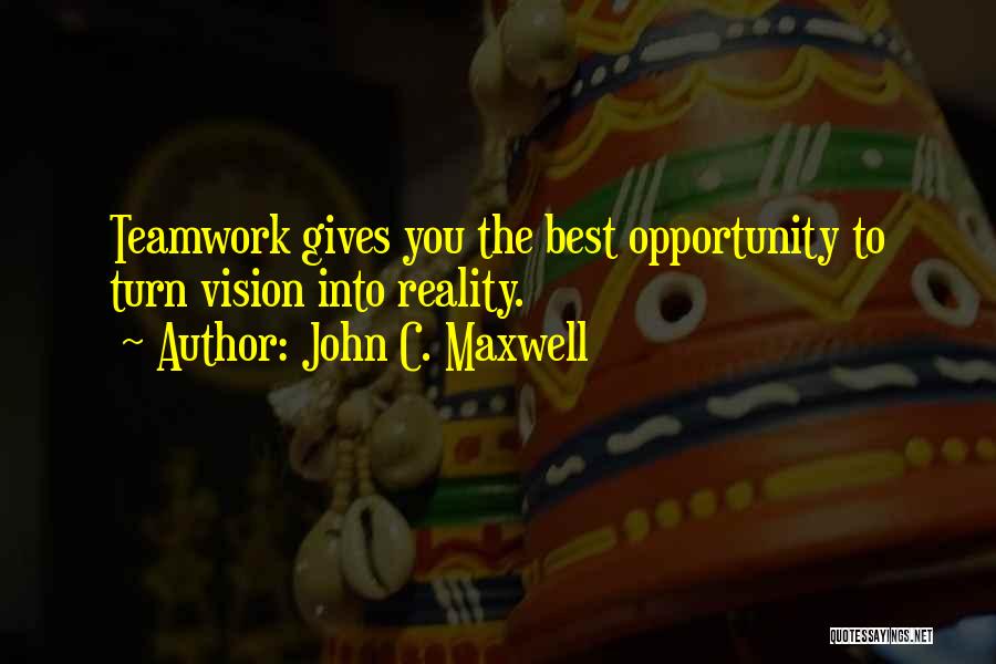 Best Teamwork Quotes By John C. Maxwell