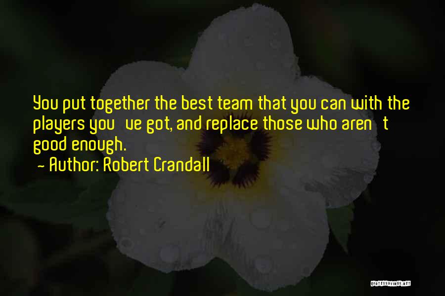Best Teamwork Quotes By Robert Crandall
