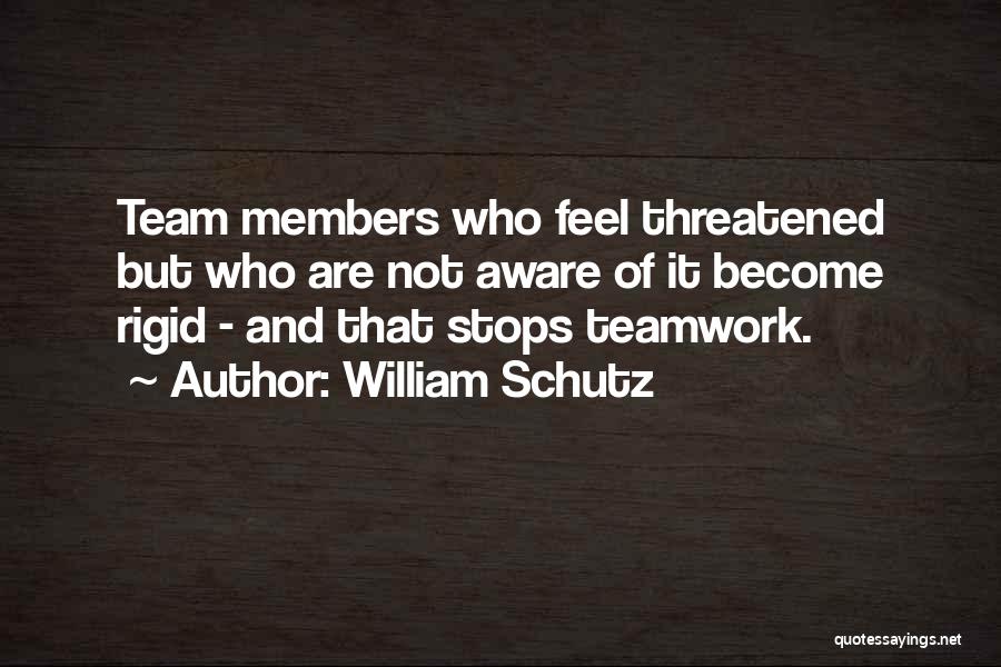 Best Teamwork Quotes By William Schutz