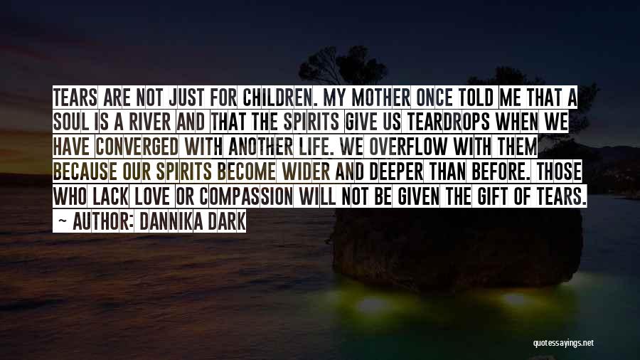 Best Teardrops Quotes By Dannika Dark