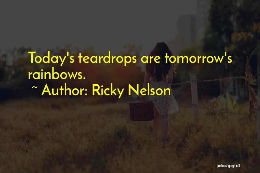 Best Teardrops Quotes By Ricky Nelson