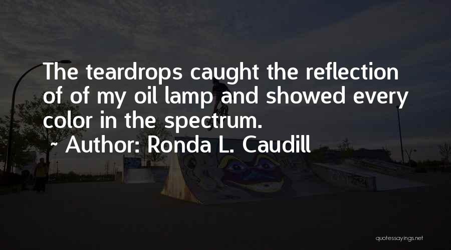 Best Teardrops Quotes By Ronda L. Caudill