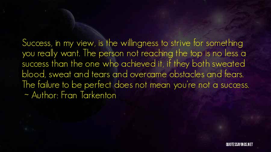 Best Tears For Fears Quotes By Fran Tarkenton