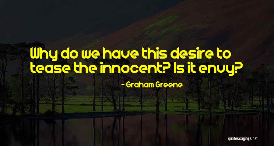 Best Teasing Quotes By Graham Greene