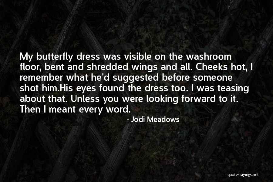 Best Teasing Quotes By Jodi Meadows