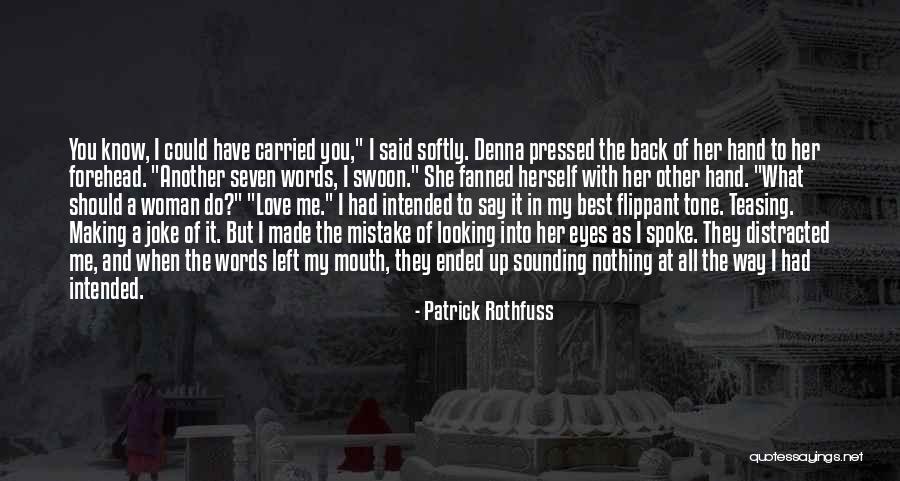 Best Teasing Quotes By Patrick Rothfuss