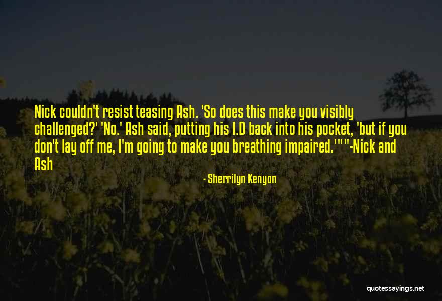 Best Teasing Quotes By Sherrilyn Kenyon