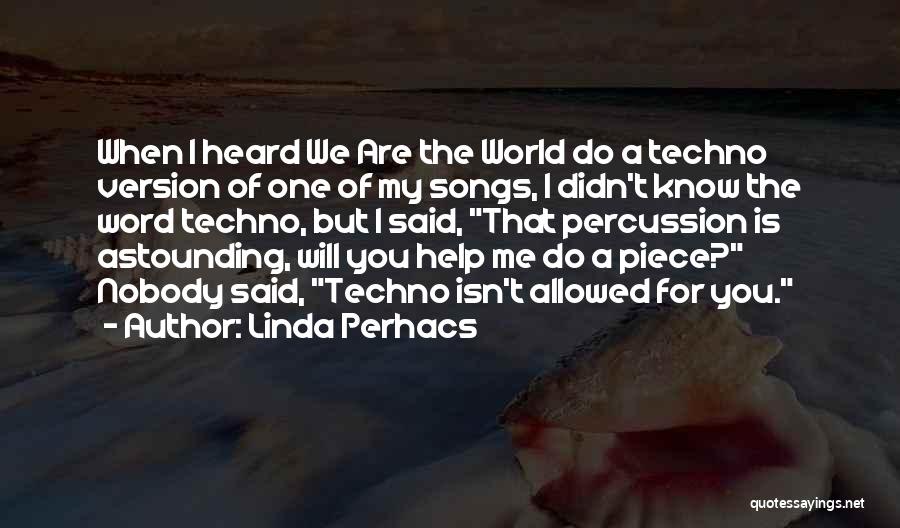 Best Techno Song Quotes By Linda Perhacs