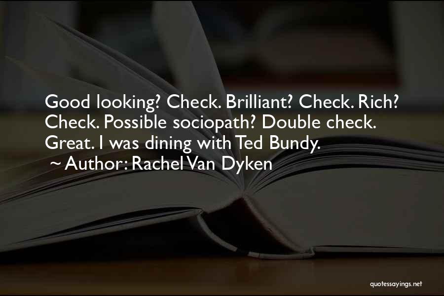 Best Ted Bundy Quotes By Rachel Van Dyken
