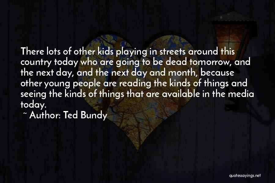 Best Ted Bundy Quotes By Ted Bundy