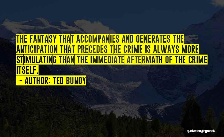 Best Ted Bundy Quotes By Ted Bundy