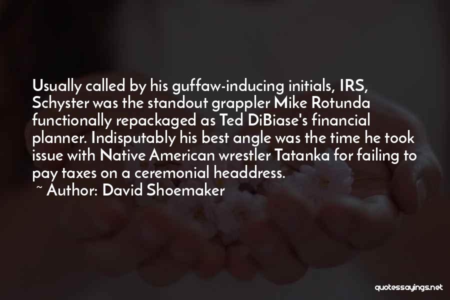 Best Ted Quotes By David Shoemaker