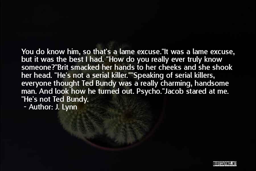 Best Ted Quotes By J. Lynn