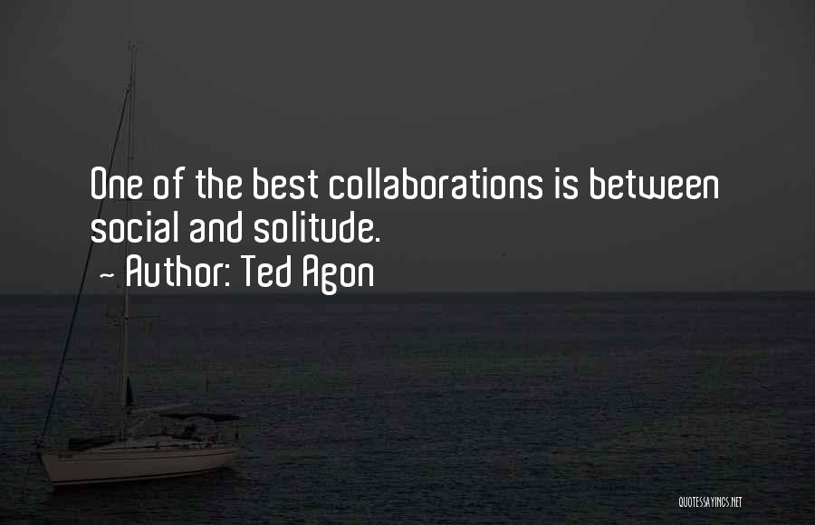 Best Ted Quotes By Ted Agon