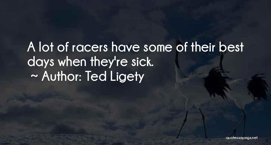 Best Ted Quotes By Ted Ligety