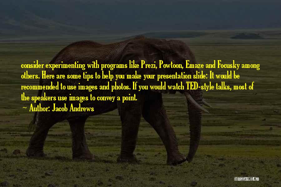 Best Ted Talks Quotes By Jacob Andrews