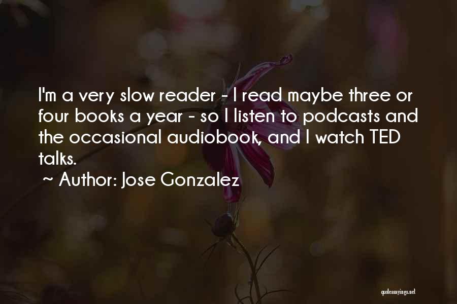 Best Ted Talks Quotes By Jose Gonzalez