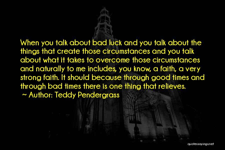 Best Teddy Pendergrass Quotes By Teddy Pendergrass
