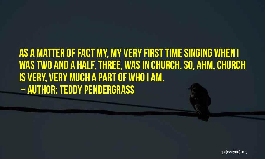 Best Teddy Pendergrass Quotes By Teddy Pendergrass