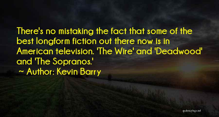 Best Television Quotes By Kevin Barry