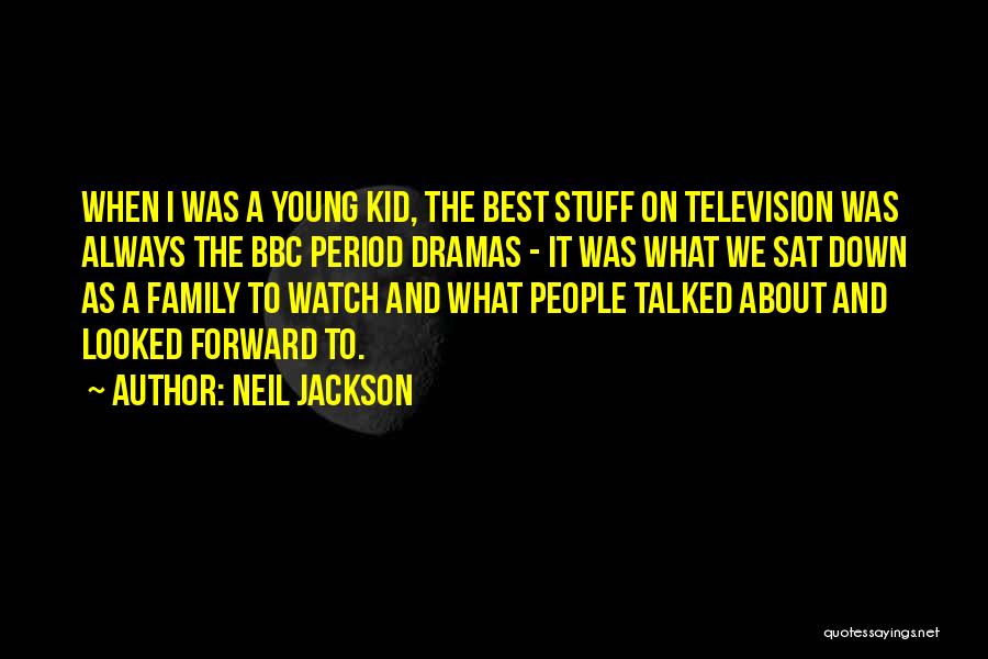 Best Television Quotes By Neil Jackson