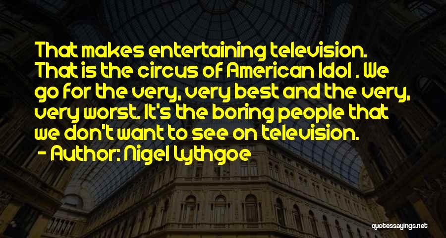 Best Television Quotes By Nigel Lythgoe