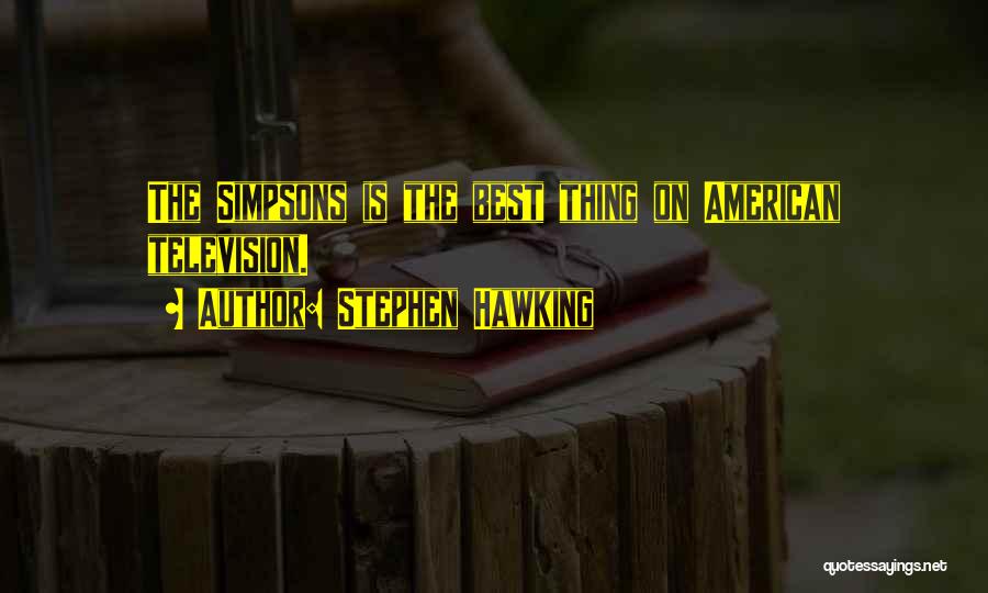 Best Television Quotes By Stephen Hawking