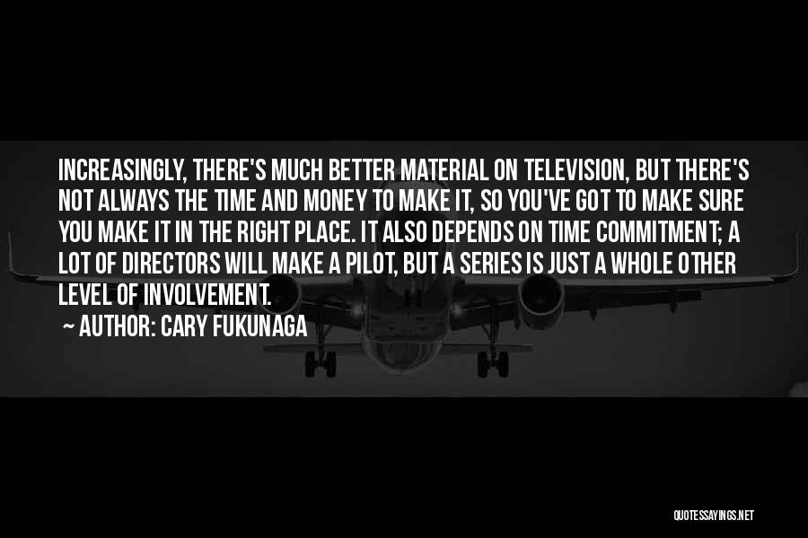 Best Television Series Quotes By Cary Fukunaga