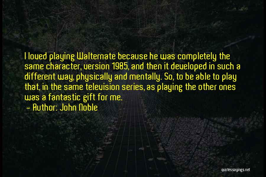 Best Television Series Quotes By John Noble